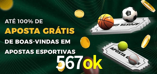 567ok Ate 100% de Aposta Gratis